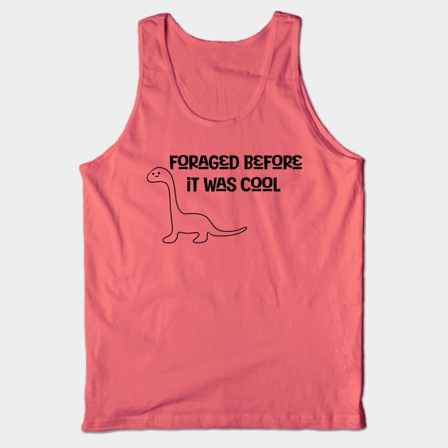 Foraged Before It Was Cool Dino Tank Top by SkullFern